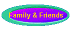 Family & Friends