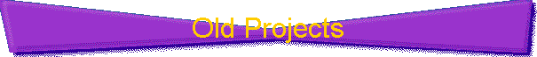 Old Projects